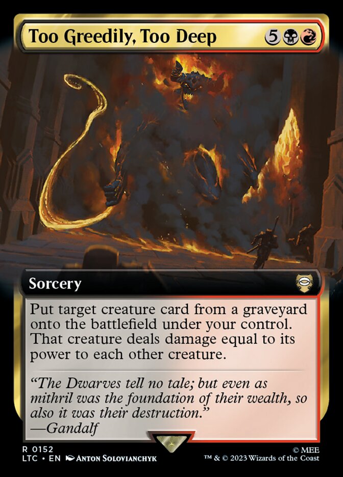 Too Greedily, Too Deep 152/347 (Commander: The Lord of the Rings: Tales of Middle-earth)  - Extended Art | Good Games North