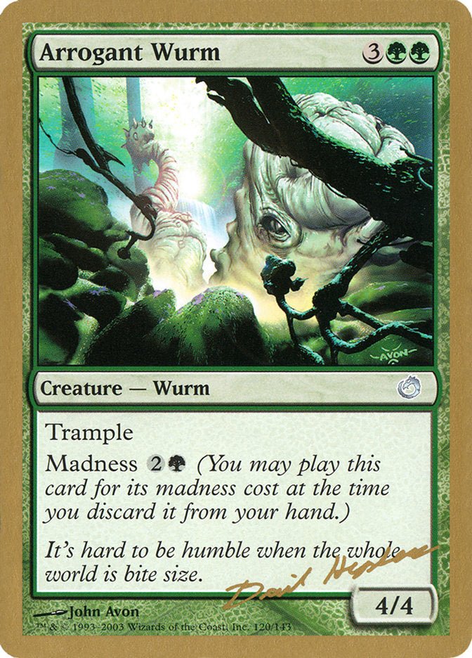 Arrogant Wurm (Dave Humpherys) [World Championship Decks 2003] | Good Games North