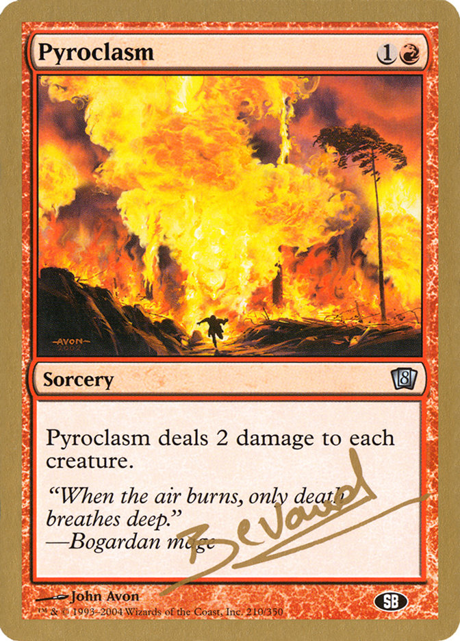 Pyroclasm (Manuel Bevand) (SB) [World Championship Decks 2004] | Good Games North