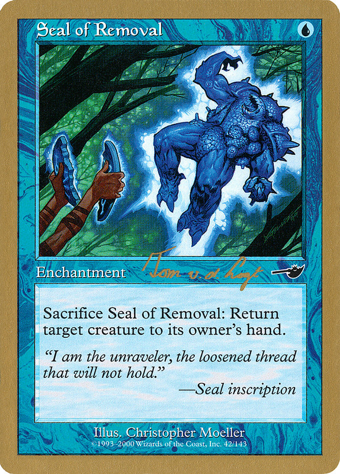 Seal of Removal (Tom van de Logt) [World Championship Decks 2000] | Good Games North
