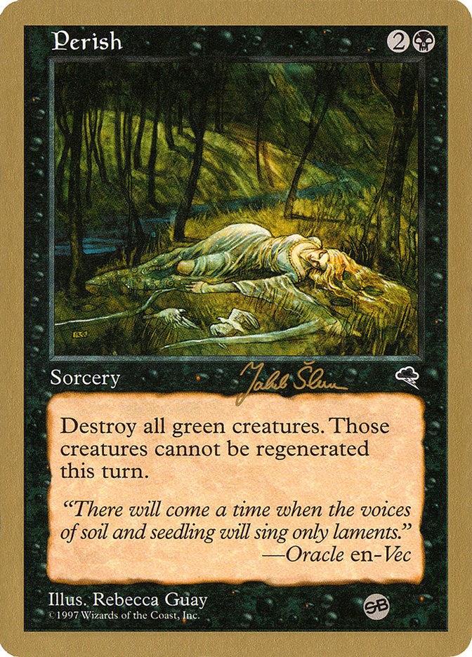 Perish (Jakub Slemr) (SB) [World Championship Decks 1999] | Good Games North