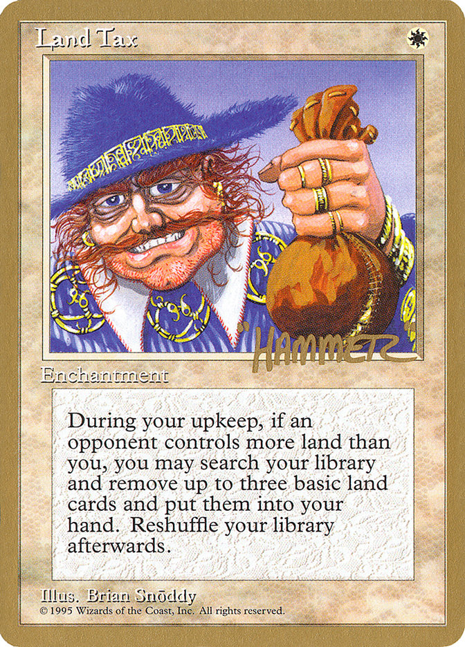 Land Tax (Shawn "Hammer" Regnier) [Pro Tour Collector Set] | Good Games North
