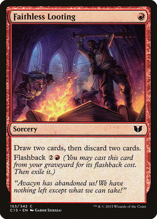 Faithless Looting [Commander 2015] | Good Games North